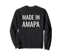Made in Amapá Brasil Brazil Sweatshirt