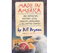Made in America: An Informal History of the English Language in the United States