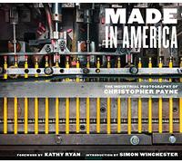Made in America: The Industrial Photography of Christopher Payne