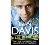 Made In Britain: How the nation earns its living Davis, Evan (Auteur)