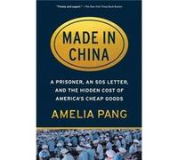 Made in China by Amelia Pang Amelia Pang (Auteur)