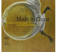 Made in China. Contemporary chinese artists. Luciano Benetton Collection. Ediz. italiana, inglese e cinese