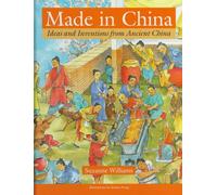 Made in China: Ideas and Inventions from Ancient China