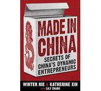 Made in China: Secrets of China's Dynamic Entrepreneurs