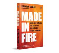 Made in Fire: Hard-Won Lessons for Believers, Builders and Future Founders