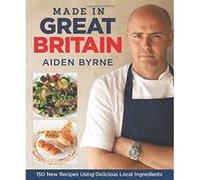 Made in Great Britain Aiden Byrne Aiden Byrne (Auteur)