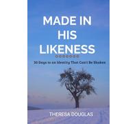 MADE IN HIS LIKENESS: 30 Days to an Identity That Can't Be Shaken