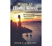 Made in Hong Kong - Peter E. Hamilton - Columbia University Press - Livre en Anglais - Paperback Peter E. HamiltonPeter E. Hamilton (Auteur)