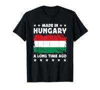 Made in Hungary a Long Time Ago Proud Hungarian Hungary Flag T-Shirt