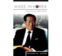 Made in Korea: Chung Ju Yung and the Rise of Hyundai