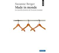 Made in Monde: Les nouvelles frontières de l'économie mondiale