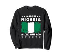 Made in Nigeria a Long Time Ago Proud Nigerian Nigeria Flag Sweatshirt