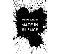 Made in Silence: Zeilen zwischen gestern und nie