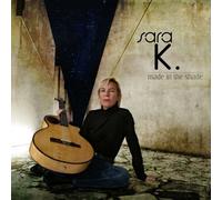 Made in the Shade =sacd= by Sara K.