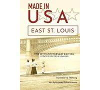Made in U.S.A.--East St. Louis: The 20th Anniversary Revised Edition