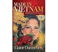Made in Vietnam: My Epic American Journey