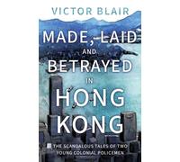 Made, Laid And Betrayed In Hong Kong
