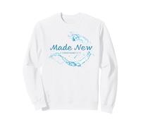 Made New in Christ Jesus: Christian Faith Baptism 2 Cor 5:17 Sweatshirt