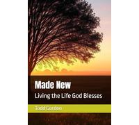Made New: Living the Life God Blesses