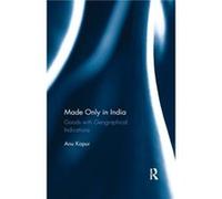 Made Only in India by Kapur & Anu Delhi School of Economics & India Kapur Anu Delhi School of Economics India (Auteur)