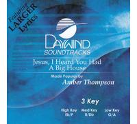 Made Popular By: Amber Thompson - Jesus I Heard You Had A Big House [Accompaniment/Performance Track]
