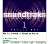 Made Popular By: Amy Grant - Tis So Sweet To Trust In Jesus [Accompaniment/Performance Track]