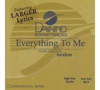 Made Popular By: Avalon - Everything To Me [Accompaniment/Performance Track]