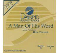 Made Popular By: Bob Carlisle - Man Of His Word [Accompaniment/Performance Track]