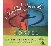 Made Popular By: CeCe Winans - We Thirst For You