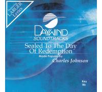 Made Popular By: Charles Johnson - Sealed To The Day Of Redemption [Accompaniment/Performance Track]
