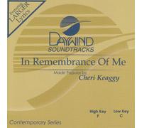 Made Popular By: Cheri Keaggy - In Remembrance Of Me [Accompaniment/Performance Track]