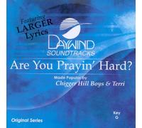 Made Popular By: Chigger Hill Boys & Terri - Are You Praying Hard? [Accompaniment/Performance Track]