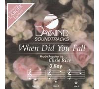 Made Popular By: Chris Rice - When Did You Fall? [Accompaniment/Performance Track]