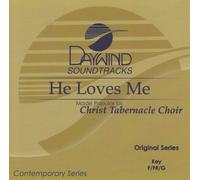 Made Popular By: Christ Tabernacle Choir - He Loves Me [Accompaniment/Performance Track]