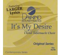 Made Popular By: Christ Tabernacle Choir - It's My Desire [Accompaniment/Performance Track]