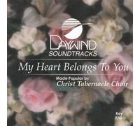 Made Popular By: Christ Tabernacle Choir - My Heart Belongs To You [Accompaniment/Performance Track]