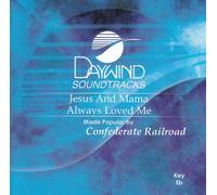 Made Popular By: Confederate Railroad - Jesus And Mama Always Loved Me [Accompaniment/Performance Track]