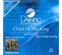 Made Popular By: Crabb Family - Child Of The King [Accompaniment/Performance Track]