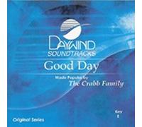 Made Popular By: Crabb Family - Good Day [Accompaniment/Performance Track]