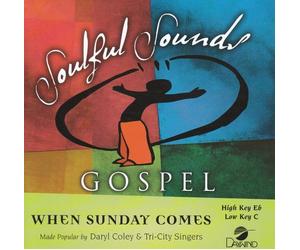 Made Popular By: Daryl Coley - When Sunday Comes [Accompaniment/Performance Track]