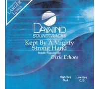 Made Popular By: Dixie Echoes - Kept By A Mighty Strong Hand [Accompaniment/Performance Track]