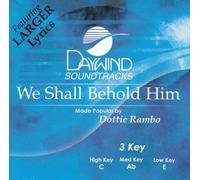 Made Popular By: Dottie Rambo - We Shall Behold Him [Accompaniment/Performance Track]