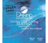Made Popular By: Gaither Vocal Band - Loving God Loving Each Other [Accompaniment/Performance Track]