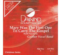 Made Popular By: Gaither Vocal Band - Mary Was The First One To Carry The Gospel [Accompaniment/Performance Track]