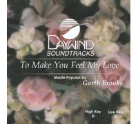 Made Popular By: Garth Brooks - To Make You Feel My Love [Accompaniment/Performance Track]