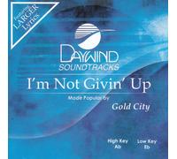Made Popular By: Gold City - I'm Not Givin' Up [Accompaniment/Performance Track]