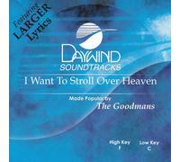 Made Popular By: Goodmans - I Want To Stroll Over Heaven [Accompaniment/Performance Track]