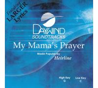 Made Popular By: Heirline - My Mama's Prayer [Accompaniment/Performance Track]