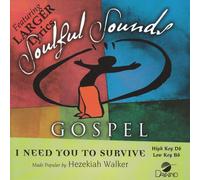 Made Popular By: Hezekiah Walker - I Need You To Survive [Accompaniment/Performance Track]