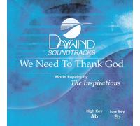 Made Popular By: Inspirations - We Need To Thank God [Accompaniment/Performance Track]